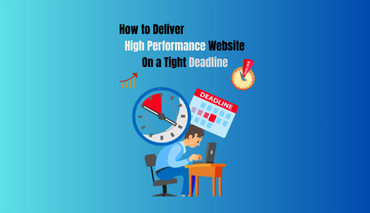 Deliver High-Performance Websites on Tight Deadlines