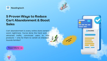 5 Proven Ways to Reduce Cart Abandonment & Boost Sales