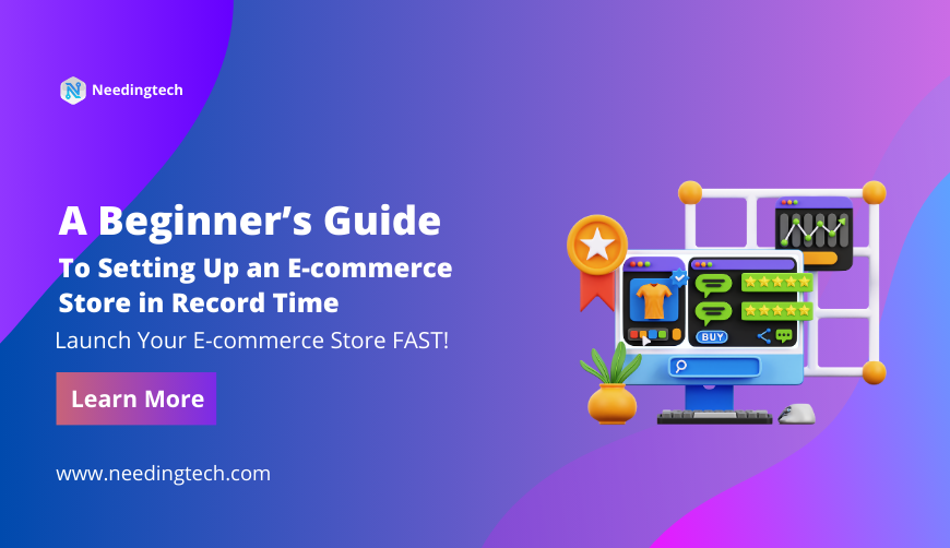 A Beginner’s Guide to Setting Up an E-commerce Store in Record Time